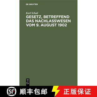 【3-4周达】精装 Gesetz, Betreffend Das Nachlaßwesen Vom 9. August 1902: Nebst Den §§ 86-99 Des Rei... [9783112355435]