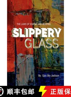 预订 Slippery Glass: The Laws of Sowing and Reaping [9780578629674]