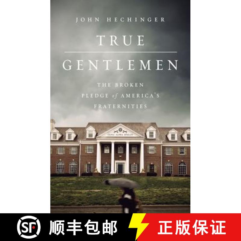 【3-4周达】True Gentlemen: The Broken Pledge of America's Fraternities [9781610396820]