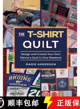 【3-4周达】The T-Shirt Quilt: Design and Create Your Own Memory Quilt In One Weekend [9780578598581]