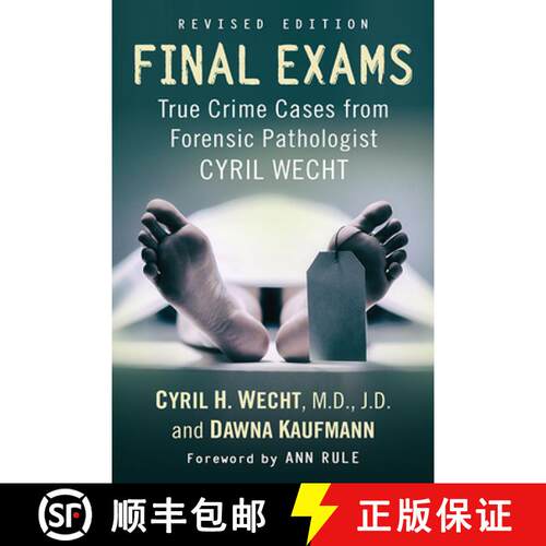 【3-4周达】Final Exams : True Crime Cases from Forensic Pathologist Cyril Wecht, rev. ed. [9781476685212]