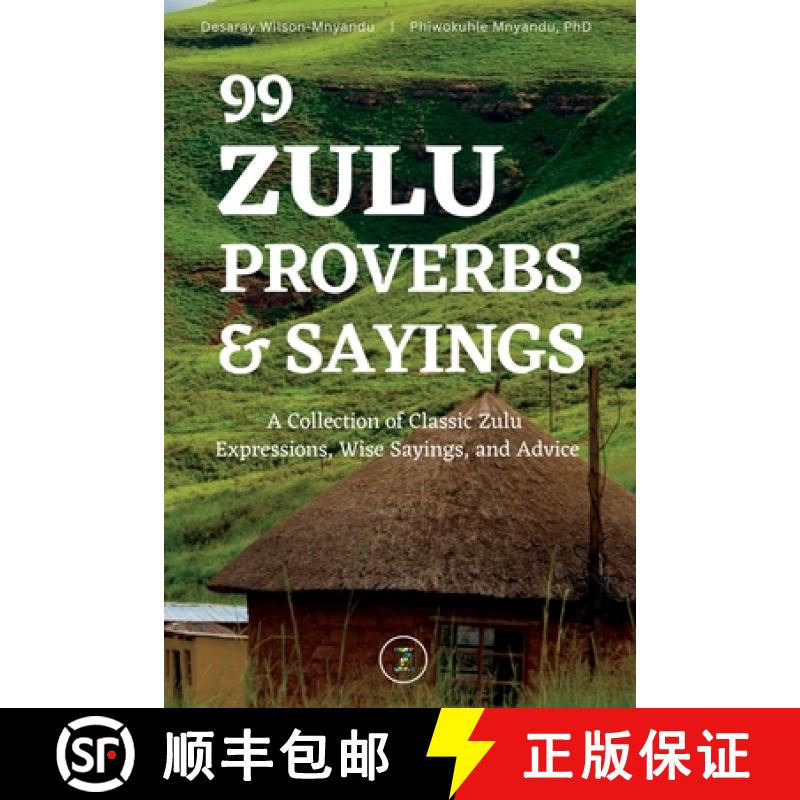 【3-4周达】99 Zulu Proverbs and Sayings: A Collection of Classic Zulu  Expressions, Wise Sayings, and... [9781736525265]