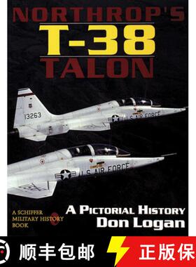 【3-4周达】Northr's T-38 Talon: a Pictorial History: A Pictorial History [9780887408007]