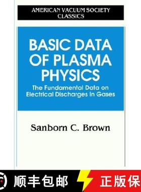 【3-4周达】Basic Data of Plasma Physics : The Fundamental Data on Electrical Discharges in Gases [9781563962738]