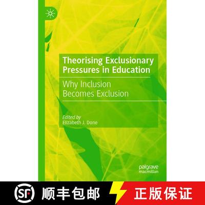 【3-4周达】Theorising Exclusionary Pressures in Education : Why Inclusion Becomes Exclusion [9783031789687]