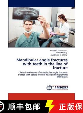 预订 Mandibular angle fractures with teeth in the line of fracture [9783659164934]