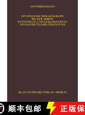 预订 Ein Osmanischer Geograph Bei Der Arbeit : Entstehung Und Gedankenwelt Von Katib Celebis Gihannuma [9783879973033]