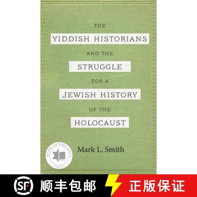 预订 The Yiddish Historians and the Struggle for a Jewish History of the Holocaust [9780814348413]