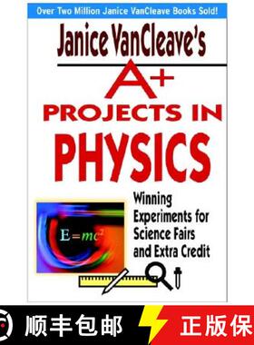 【3-4周达】Janice Vancleave'S A+ Projects In Physics: Winning Experiments For Science Fairs And Extra... [9780471330981]