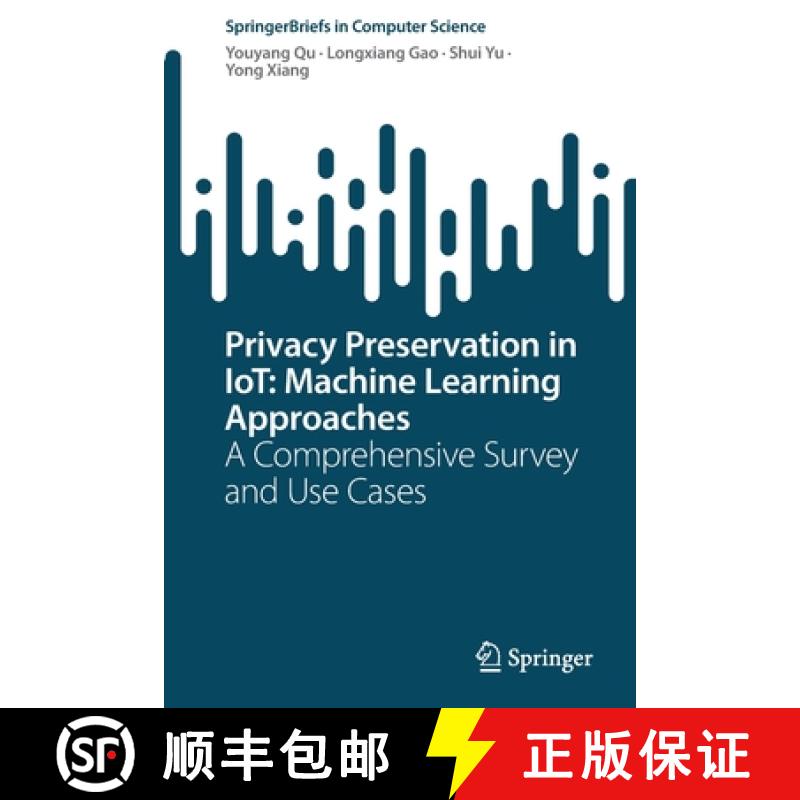【3-4周达】Privacy Preservation in IoT: Machine Learning Approaches : A Comprehensive Survey and Use ... [9789811917967]