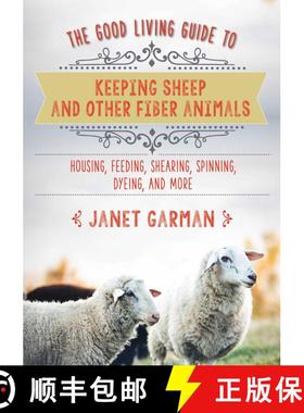 【3-4周达】Good Living Guide to Keeping Sheep and Other Fiber Animals: Housing, Feeding, Shearing, Sp... [9781680994049]