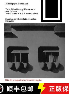 【3-4周达】Die Siedlung Pessac: Vierzig Jahre Wohnen À Le Corbusier [9783035600162]