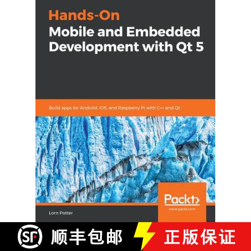 预订 Hands-On Mobile and Embedded Development with Qt 5 : Build apps for Android, iOS, and Raspberry ... [9781789614817]