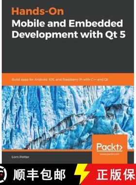 预订 Hands-On Mobile and Embedded Development with Qt 5 : Build apps for Android, iOS, and Raspberry ... [9781789614817]