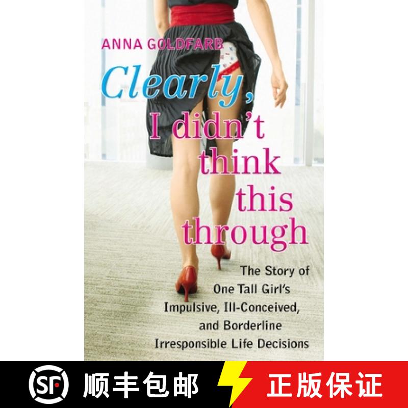 【3-4周达】Clearly, I Didn't Think This Through: The Story of One Tall Girl's Impulsive, Ill-Conceive... [9780425245323]