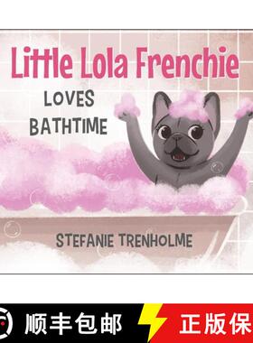 预订 Little Lola Frenchie Loves Bathtime [9781737742302]