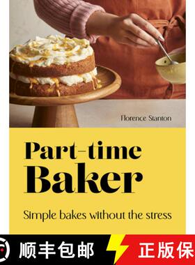 【3-4周达】Part-Time Baker: Simple Bakes Without the Stress [9780711292529]