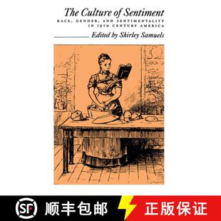 Nineteenth 3周达 Culture Race Century Sentimentality The and Gender 9780195063547 America Sentiment