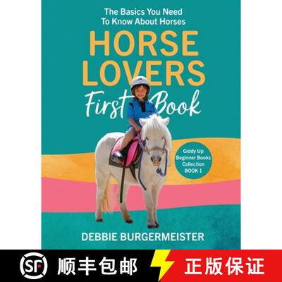 【3-4周达】Horse Lovers First Book: Giddy Up Beginner Books (1): The Basics You Need To Know About Ho... [9780648743705]