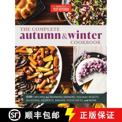 【3-4周达】The Complete Autumn and Winter Cookbook: 550+ Recipes for Warming Dinners, Holiday Roasts,... [9781948703840]