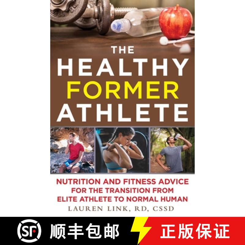 【3-4周达】The Healthy Former Athlete: Nutrition and Fitness Advice for the Transition from Elite Ath... [9781510736092]
