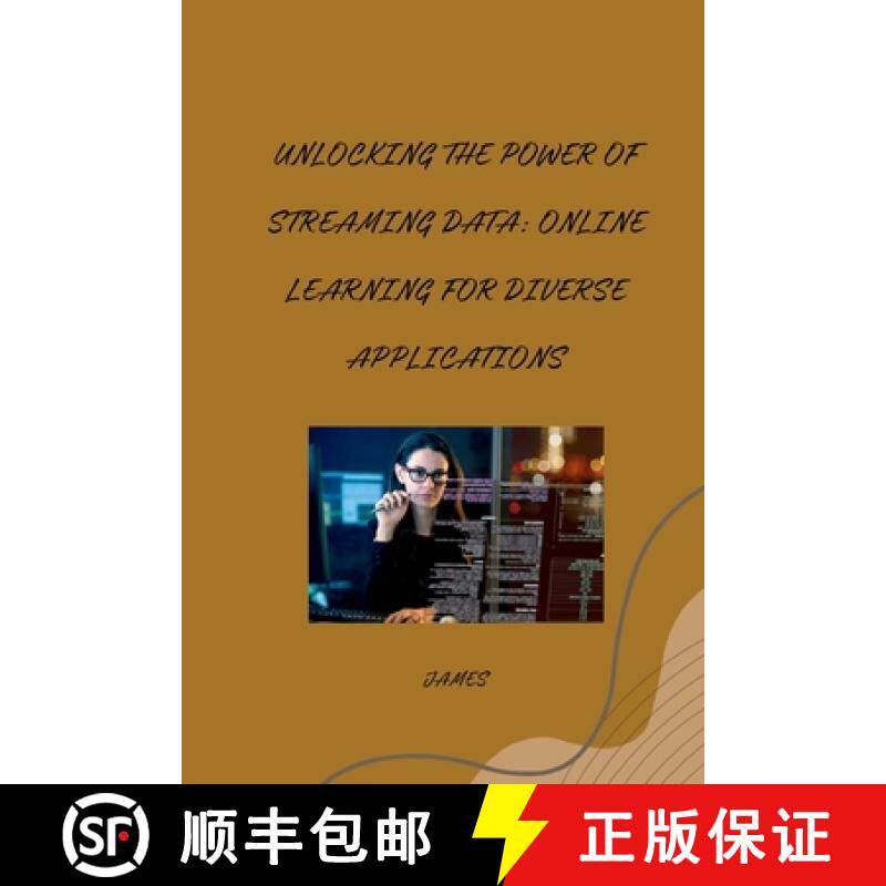 预订 Unlocking the Power of Streaming Data: Online Learning for Diverse Applications [9783384255945]