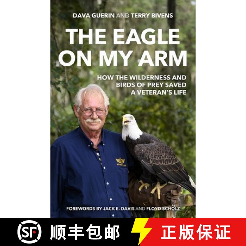 【3-4周达】The Eagle on My Arm: How the Wilderness and Birds of Prey Saved a Veteran's Life [9780813180021]