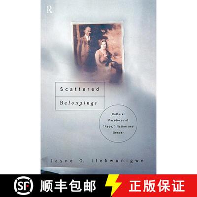 【3-4周达】Scattered Belongings: Cultural Paradoxes of Race, Nation and Gender [9780415170963]