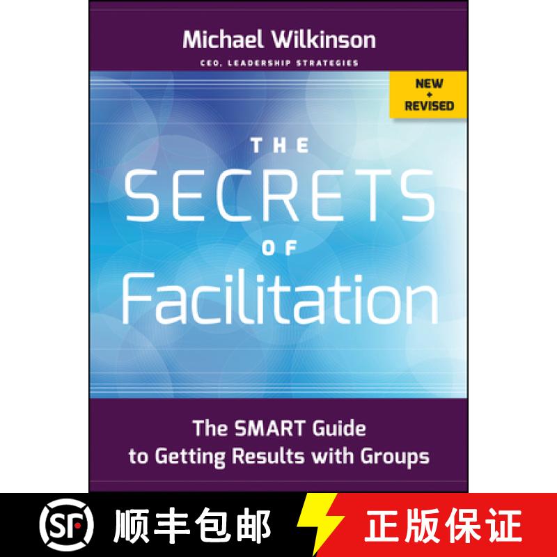 【3-4周达】The Secrets Of Facilitation, New And Revised: The Smart Guide To Getting Results With Grou... [9781118206133]