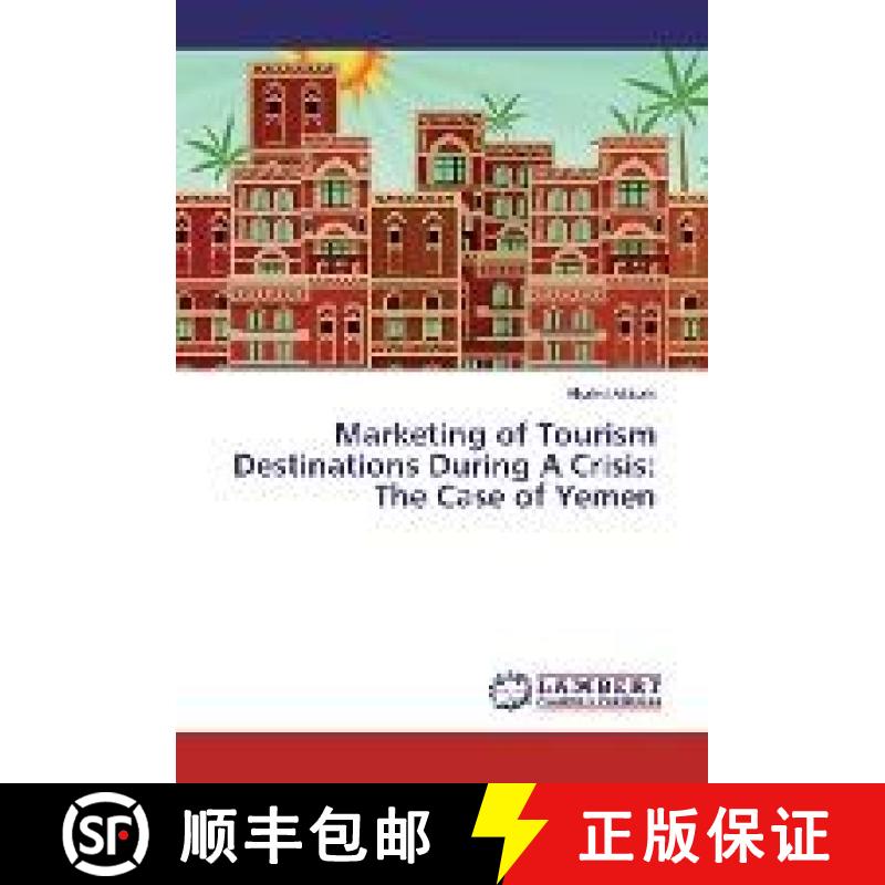 预订 Marketing of Tourism Destinations During A Crisis: The Case of Yemen [9783330011816]