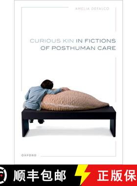 【3-4周达】Curious Kin in Fictions of Posthuman Care [9780192886125]