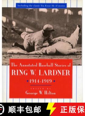 【3-4周达】The Annotated Baseball Stories of Ring W. Lardner, 1914-1919 [9780804729635]