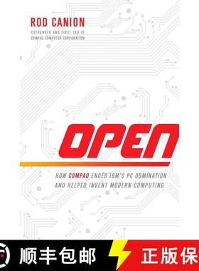 【3-4周达】Open: How Compaq Ended IBM's PC Domination and Helped Invent Modern Computing [9781637748145]