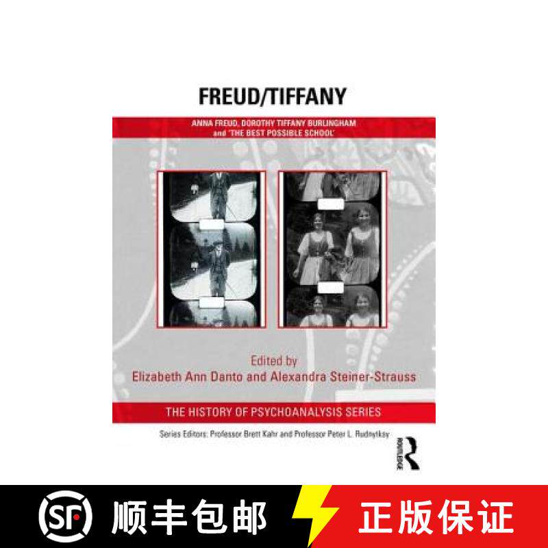 【3-4周达】Freud/Tiffany: Anna Freud, Dorothy Tiffany Burlingham and the 'Best Possible School' 1920s... [9781138342088]