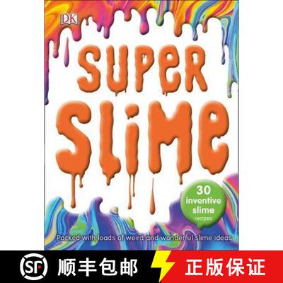 Super Slime: 30 Safe Inventive Slime Recipes. Packed with Loads of Weird and Wonderful Slime Ideas. [9780241387429]