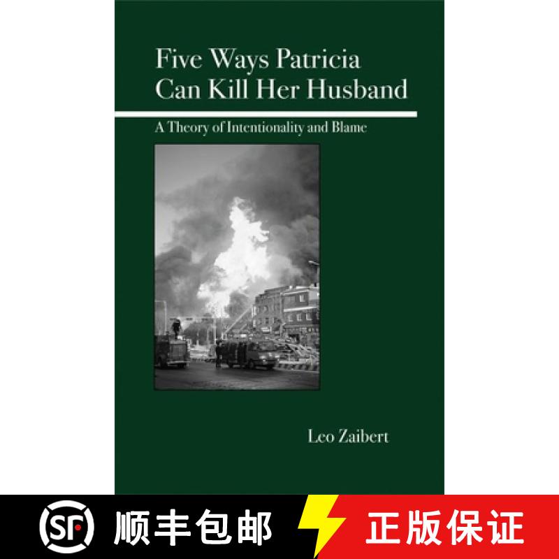 【3-4周达】Five Ways Patricia Can Kill Her Husband : A Theory of Intentionality and Blame [9780812695762]