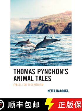 预订 Thomas Pynchon's Animal Tales : Fables for Ecocriticism [9781793655875]