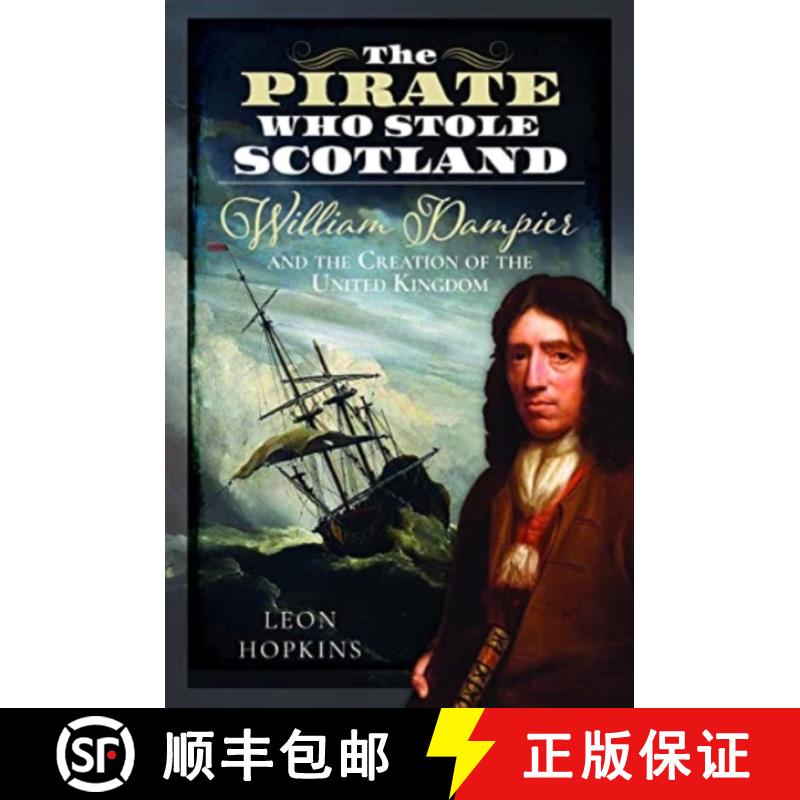【3-4周达】The Pirate Who Stole Scotland: William Dampier and the Creation of the United Kingdom [9781399093644]