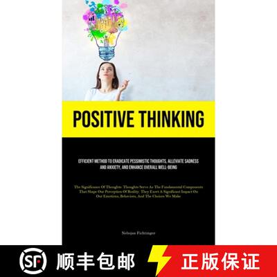 【3-4周达】Positive Thinking: Efficient Method To Eradicate Pessimistic Thoughts, Alleviate Sadness A... [9781835734841]