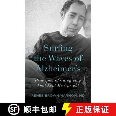 【3-4周达】Surfing the Waves of Alzheimer's: Principles of Caregiving That Kept Me Upright [9781734791709]