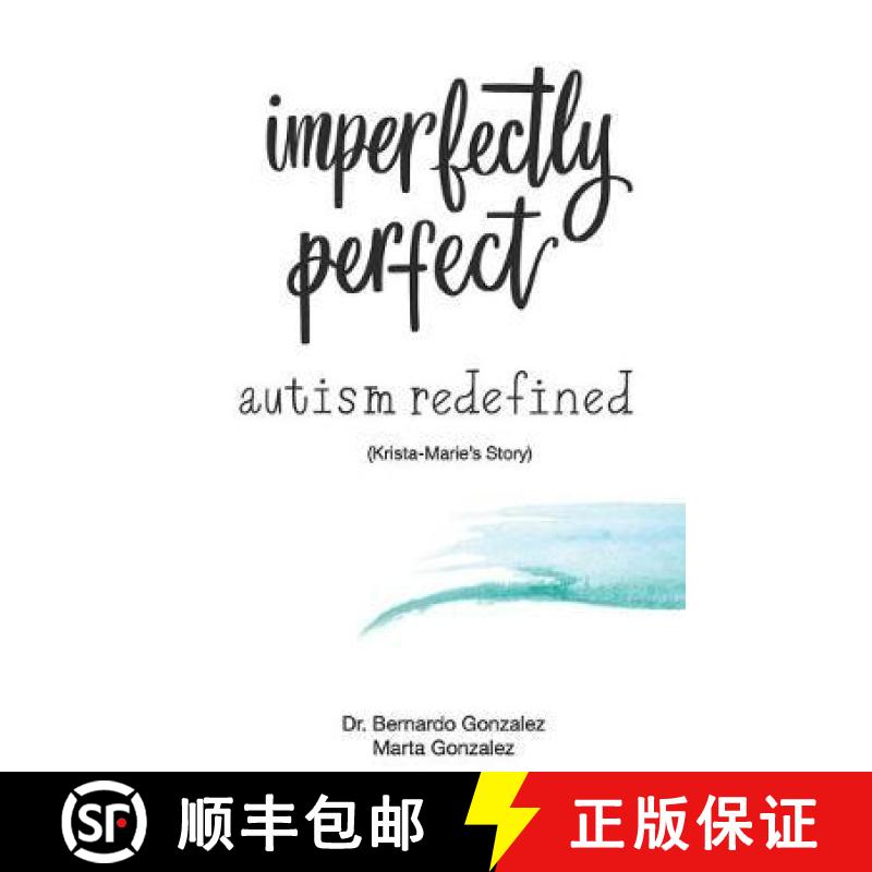 【3-4周达】Imperfectly Perfect--Autism Redefined: Krista-Marie's Story [9781733307000]