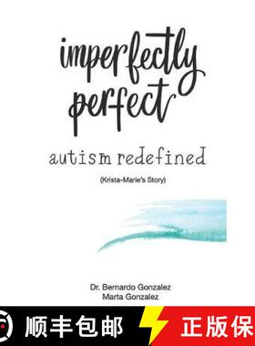 预订 Imperfectly Perfect--Autism Redefined: Krista-Marie's Story [9781733307000]