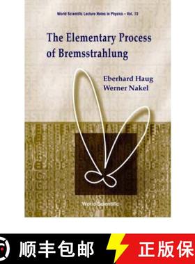 【3-4周达】Elementary Process Of Bremsstrahlung, The [9789812385789]