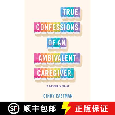 【3-4周达】True Confessions of an Ambivalent Caregiver: A Memoir in Essays [9781647427184]