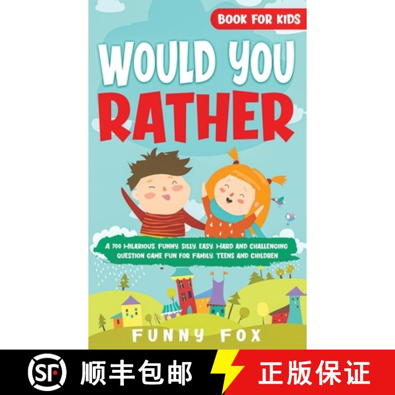预订 Would You Rather Book for Kids: A 700 Hilarious, Funny, Silly, Easy, Hard and Challenging Questi... [9781989777459]