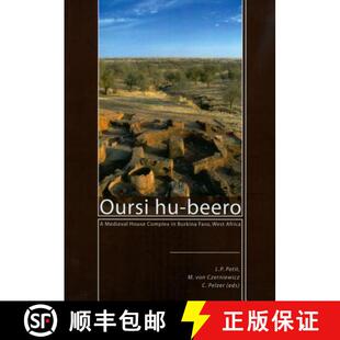 【3-4周达】Oursi Hu-Beero: A Medieval House Complex in Burkina Faso, West Africa [9789088900679]