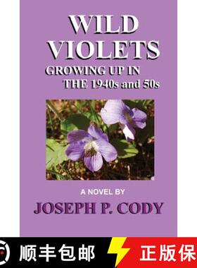 预订 WILD VIOLETS - Growing Up In The 1940s And 50s [9780979116773]