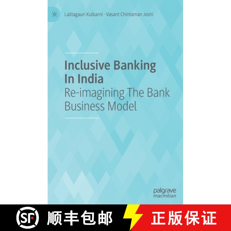 【4周达】Inclusive Banking In India : Re-imagining The Bank Business Model [9789813367968]