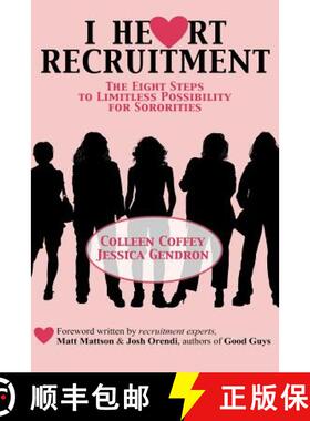 【3-4周达】I Heart Recruitment: The Eight Steps to Limitless Possibility for Sororities [9780615149523]
