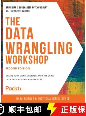 预订 The Data Wrangling Workshop, Second Edition: Create your own actionable insights using data from... [9781839215001]